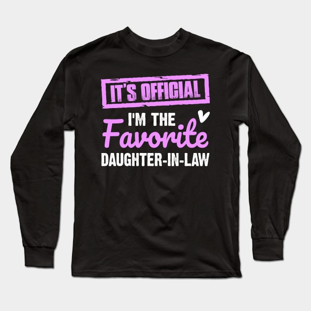 It's official I'm the favorite daughter in law | Family gift Long Sleeve T-Shirt by ahadnur9926